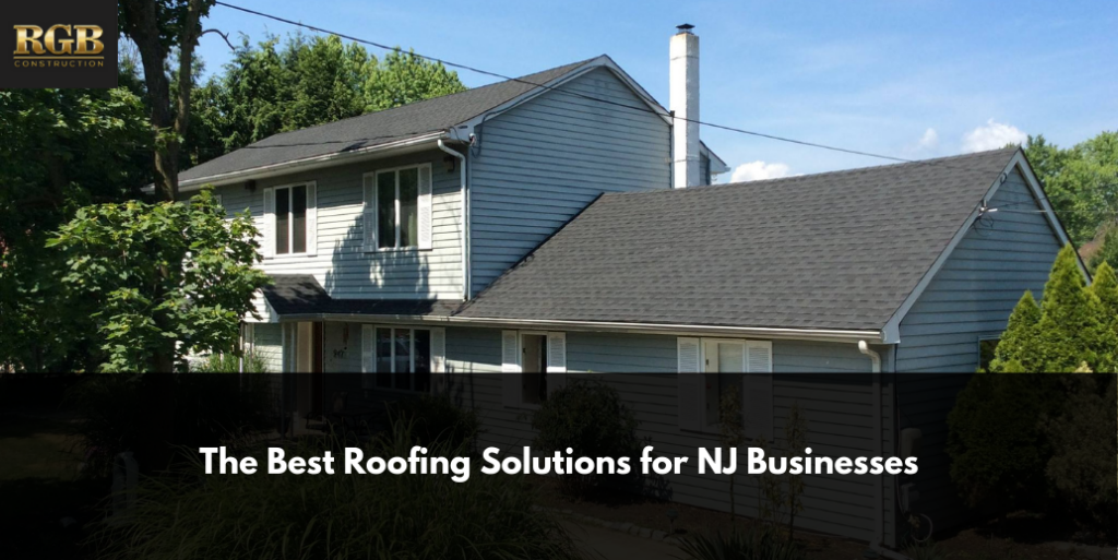 The Best Roofing Solutions for NJ Businesses