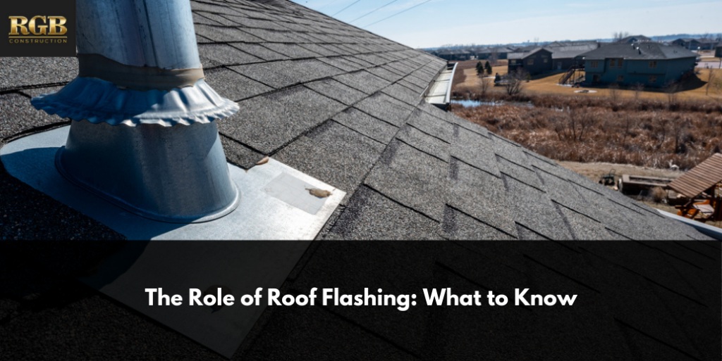The Role of Roof Flashing: What to Know