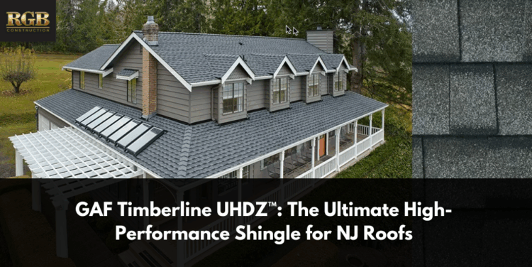 GAF Timberline UHDZ™: The Ultimate High-Performance Shingle for NJ Roofs