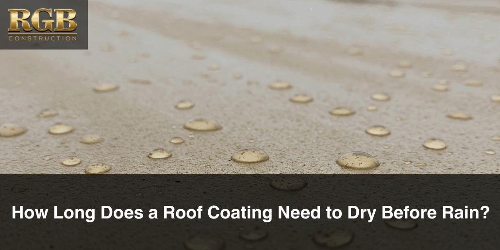 How Long Does a Roof Coating Need to Dry Before Rain (1) How Long Does a Roof Coating Need to Dry Before Rain?