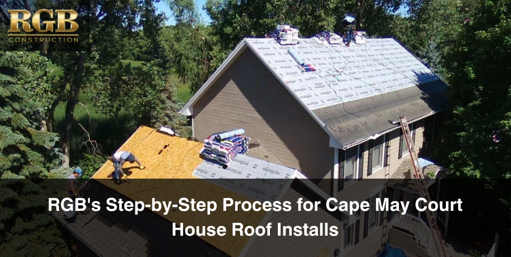 A Cape May Court House roof installation.