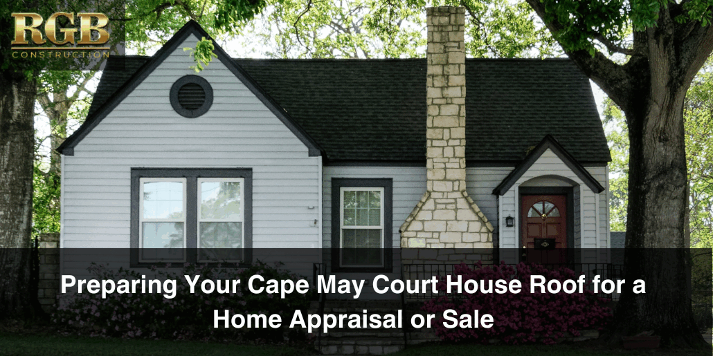Preparing Your Cape May Court House Roof for a Home Appraisal or Sale A Cape May Court House home that has undergone a home appraisal.