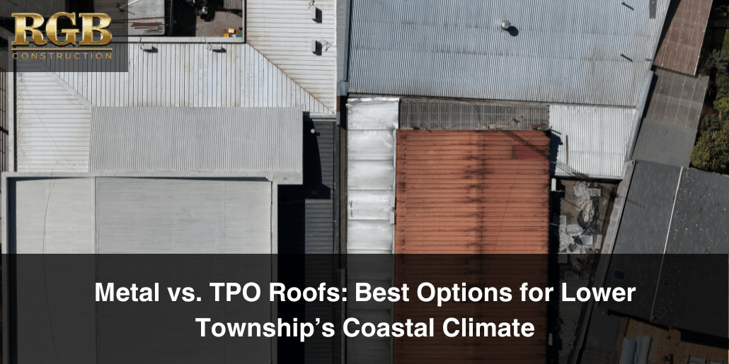 Metal vs. TPO Roofs Best Options for Lower Township’s Coastal Climate An overhead view of metal and TPO roofing