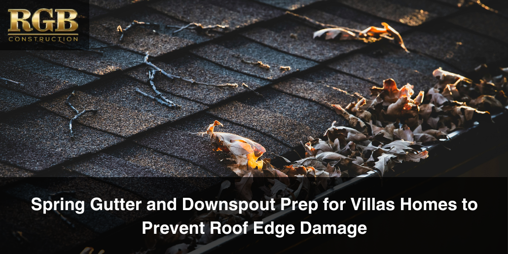 Spring Gutter and Downspout Prep for Villas Homes to Prevent Roof Edge Damage Leaves and twigs clogging a gutter on a home. This may lead to roof edge damages and leaks