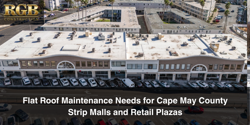 Flat Roof Maintenance Needs for Cape May County Strip Malls and Retail Plazas A strip mall with flat roof maintenance needs that property managers need to know about.